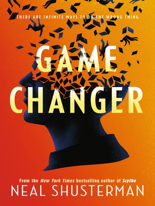 Title details for Game Changer by Neal Shusterman - Available